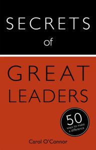 Audio textbooks download Secrets of Great Leaders: The 50 Strategies You Need to Inspire and Motivate (English literature) RTF by Carol O'Connor