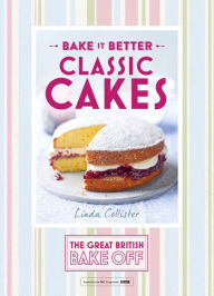 Title: Great British Bake Off - Bake it Better (No.1): Classic Cakes, Author: Linda Collister