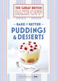 Title: Great British Bake Off - Bake it Better (No.5): Puddings & Desserts, Author: Jayne Cross