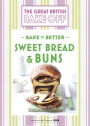 Great British Bake Off - Bake it Better (No.7): Sweet Bread & Buns