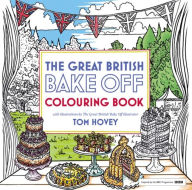 Title: Great British Bake Off Colouring Book, Author: Tom Hovey