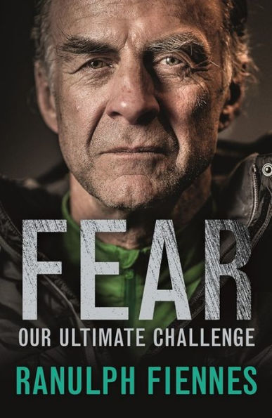 Fear: Our Ultimate Challenge