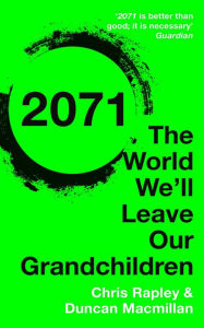 Title: 2071: The World We'll Leave Our Grandchildren, Author: Chris Rapley