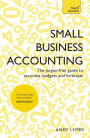 Small Business Accounting: The jargon-free guide to accounts, budgets and forecasts