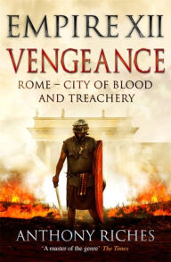 Free ebook downloads for netbook Vengeance: Empire XII 9781473628885 by Anthony Riches