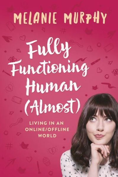 Fully Functioning Human (Almost): Living in an Online/Offline World