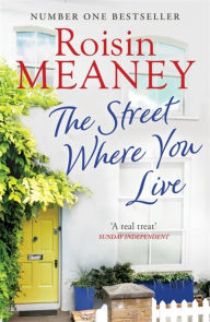 Title: The Street Where You Live, Author: Roisin Meaney