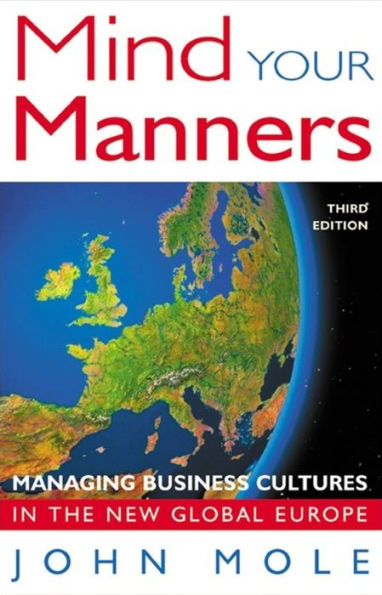 Mind Your Manners: Managing Business Cultures in the New Global Europe