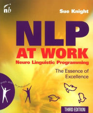 Title: NLP at Work: The Essence of Excellence, Author: Sue Knight