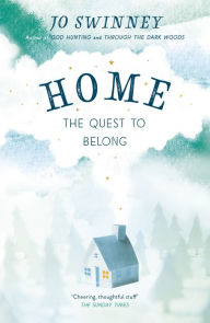 Title: Home: the quest to belong, Author: Jo Swinney