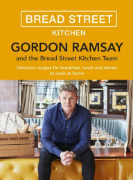 Download a book from google play Gordon Ramsay Bread Street Kitchen: Delicious recipes for breakfast, lunch and dinner to cook at home 9781473651432 MOBI CHM iBook by Gordon Ramsay, Gordon Ramsay (English literature)