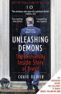 Unleashing Demons: The Inside Story of Brexit