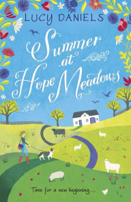 Title: Summer at Hope Meadows: the perfect feel-good summer read!: Book 1, Author: Lucy Daniels