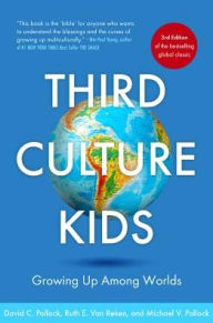 Title: Third Culture Kids 3rd Edition: Growing up among worlds, Author: Ruth E. Van Reken