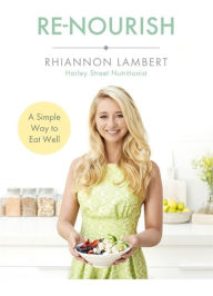 Free download ebook in pdf Re-Nourish: A Simple Way to Eat Well by Rhiannon Lambert ePub