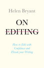 On Editing: How to Edit with Confidence and Elevate your Writing