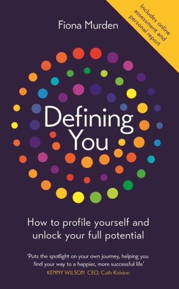 Defining You: How to Profile Yourself and Unlock Your Full Potential