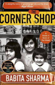 Title: The Corner Shop: A BBC 2 Between the Covers Book Club Pick, Author: Babita Sharma