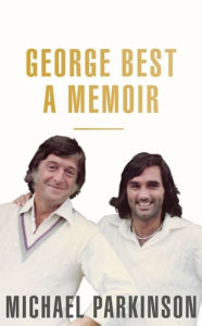 Title: George Best: A Memoir, Author: Michael Parkinson