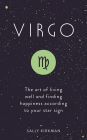 Virgo: The Art of Living Well and Finding Happiness According to Your Star Sign