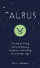 Taurus: The Art of Living Well and Finding Happiness According to Your Star Sign