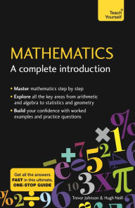 Title: Mathematics: A Complete Introduction: The Easy Way to Learn Maths, Author: Hugh Neill