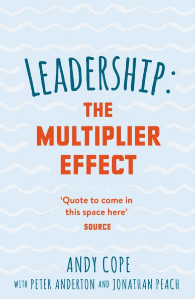 Leadership: The Multiplier Effect