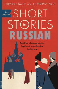 Title: Short Stories in Russian for Beginners, Author: Olly Richards