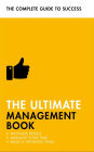 The Ultimate Management Book: Motivate People, Manage Your Time, Build a Winning Team