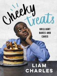 Title: Liam Charles Cheeky Treats: 70 Brilliant Bakes and Cakes, Author: Liam Charles