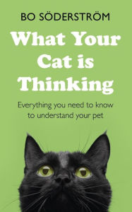 Title: What Your Cat Is Thinking, Author: Bo Soderstrom