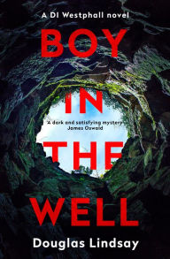 Title: Boy in the Well (DI Westphall Series #2), Author: Douglas Lindsay