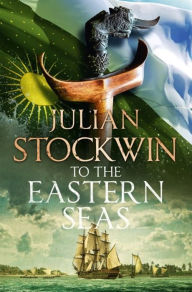 Title: To the Eastern Seas: Thomas Kydd 22, Author: Julian Stockwin