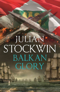 Title: Balkan Glory: Thomas Kydd 23, Author: Julian Stockwin