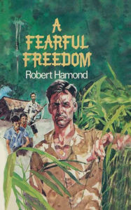 Title: A Fearful Freedom, Author: Robert Hammond