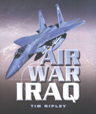 Title: Air War Iraq, Author: Tim Ripley