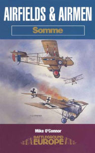 Title: Airfields & Airmen: Somme, Author: Mike O'Connor