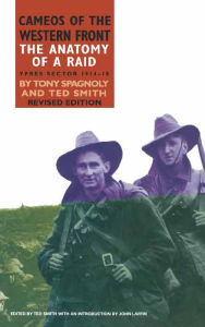 Title: The Anatomy of a Raid: Ypres Sector, 1914-1915, Author: Tony Spagnoly
