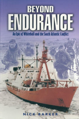 Beyond Endurance: An Epic of Whitehall and the South Atlantic Conflict