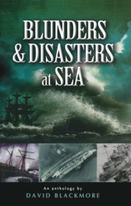 Title: Blunders & Disasters at Sea, Author: David Blackmore