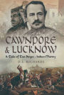 Cawnpore & Lucknow: A Tale of Two Sieges- Indian Mutiny