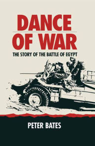 Title: Dance of War: The Story of the Battle of Egypt, Author: Peter Bates