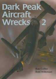 Title: Dark Peak Aircraft Wrecks 2, Author: Ron Collier