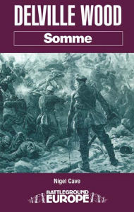 Title: Delville Wood: Somme, Author: Nigel Cave