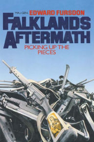 Title: Falklands Aftermath: Picking Up The Pieces, Author: Edward Fursdon