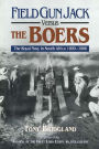 Field Gun Jack Versus the Boers: The Royal Navy in South Africa, 1899-1900