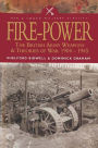 Fire-Power: The British Army Weapons & Theories of War 1904-1945