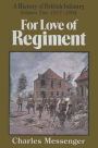 For Love of Regiment: A History of British Infantry, Volume 2, 1915-1994