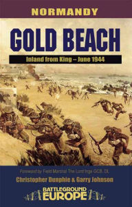 Title: Gold Beach: Inland from King, June 1944, Author: Christopher Dunphie