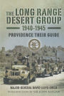 The Long Range Desert Group, 1940-1945: Providence Their Guide